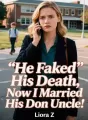 He Faked His Death, Now I Married His Don Uncle cover