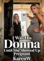 I Was His Donna Until She Showed Up Pregnant cover