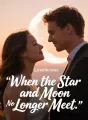 When the Star and Moon No Longer Meet cover