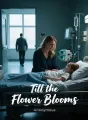 Till the Flower Blooms cover