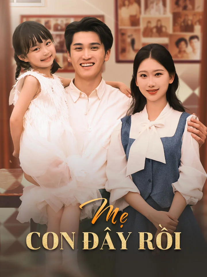 Mẹ con đây rồi