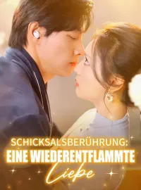 Schicksalsberührung: Eine wiederentflammte Liebe