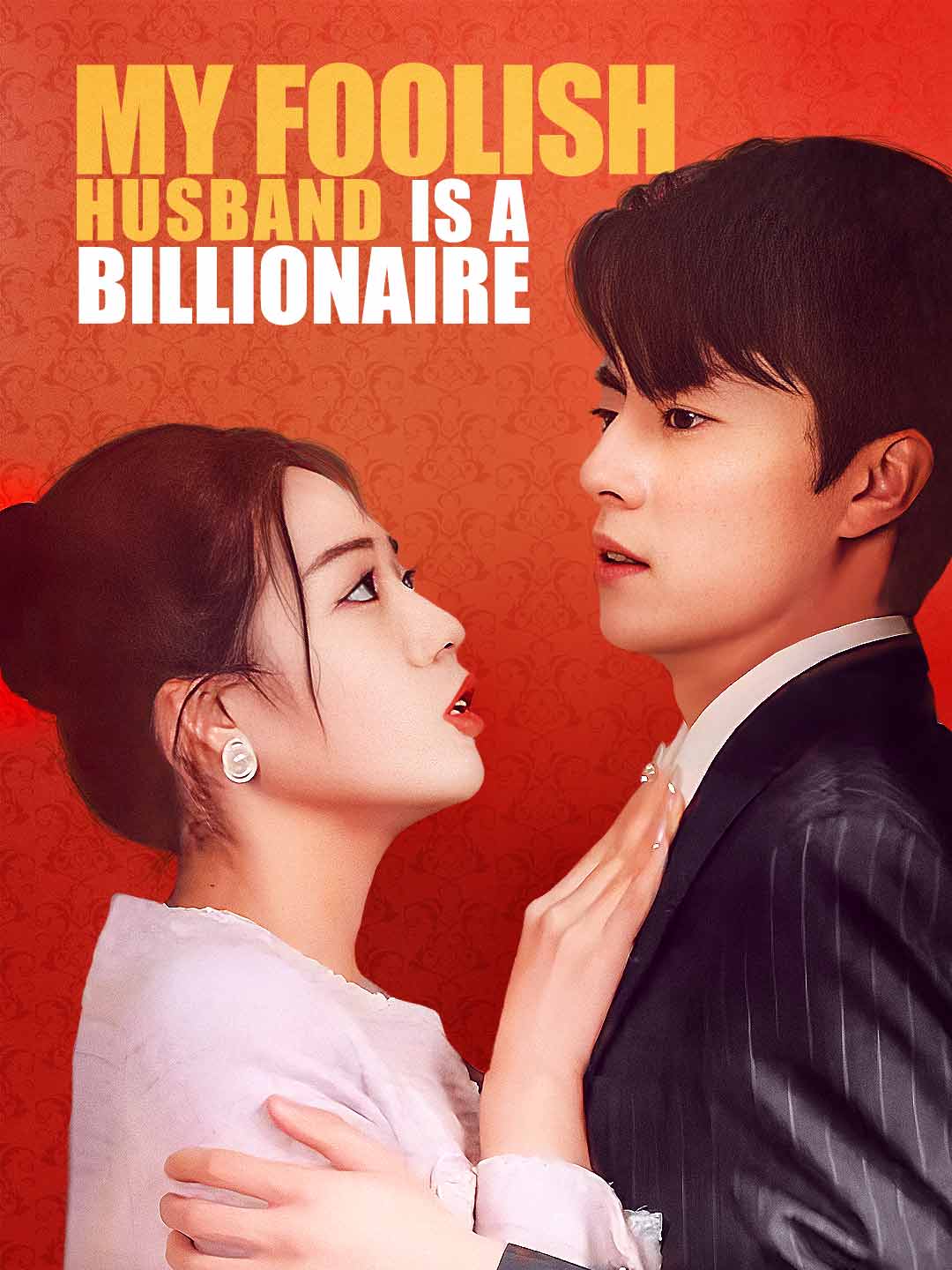 My Foolish Husband Is A Billionaire