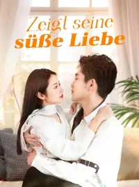 Zeigt seine süße Liebe