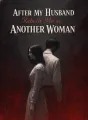 After My Husband Rebuilt Me as Another Woman cover