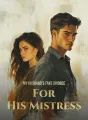 My Husband's Fake Divorce for His Mistress cover