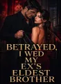 Betrayed, I Wed My Ex’s Eldest Brother cover