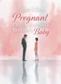 After I Got Pregnant With My Husband’s Brother’s Baby cover