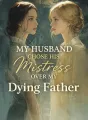 My Husband Chose His Mistress Over My Dying Father cover