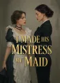 I Made His Mistress My Maid cover