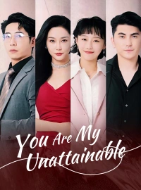 [Dubbed] You Are My Unattainable