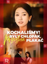 Kochaliśmy! Były chłopak, przestań płakać