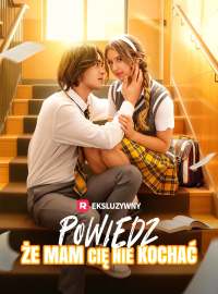 [Dubbing] Powiedz, że mam cię nie kochać