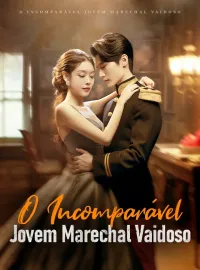 O Incomparável Jovem Marechal Vaidoso