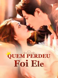 Quem Perdeu Foi Ele