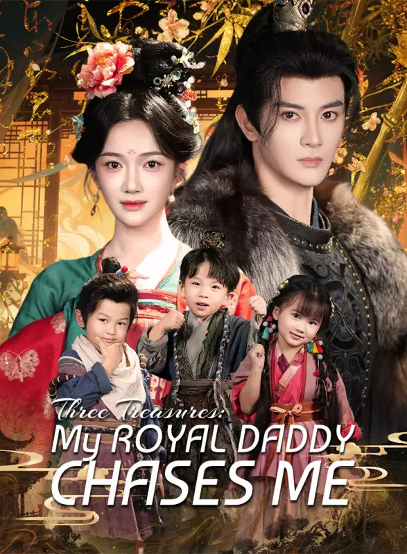 Three Treasures: My Royal Daddy Chases Me