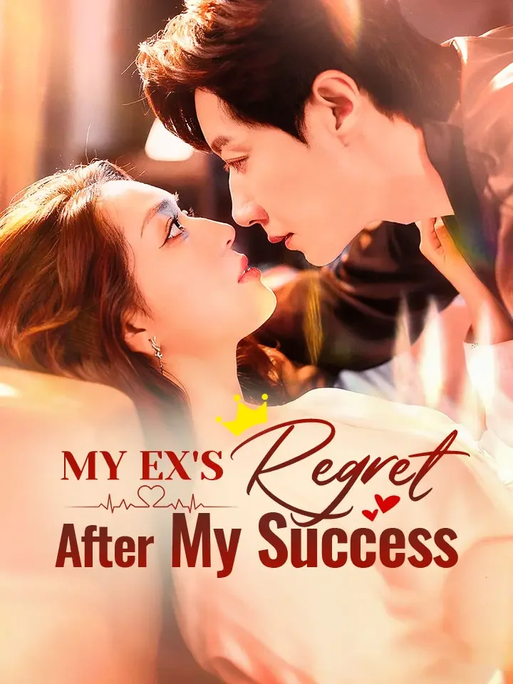 My Ex's Regret After My Success
