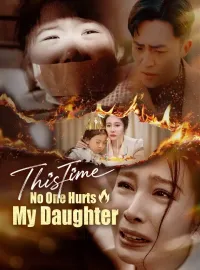 This Time, No One Hurts My Daughter