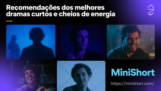 Inversão, suspense e emoção coexistem! Recomendações dos melhores dramas curtos e cheios de energia