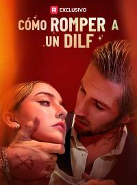 Cómo romper a un DILF