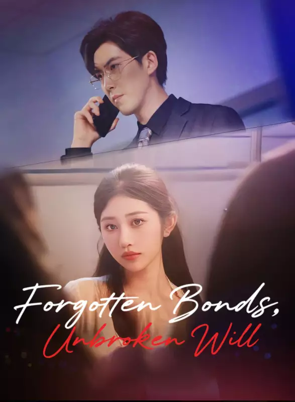 Forgotten Bonds, Unbroken Will