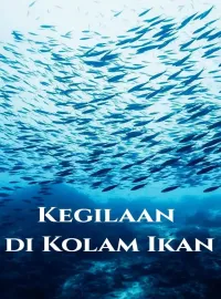 Kegilaan di Kolam Ikan