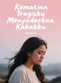 Kematian Tragisku Menyadarkan Kakakku