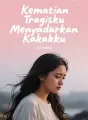 Kematian Tragisku Menyadarkan Kakakku cover