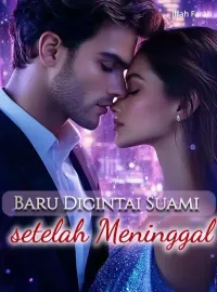 Baru Dicintai Suami Setelah Meninggal