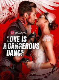Love Is a Dangerous DanceShort Dramas