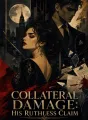 Collateral Damage: His Ruthless Claim cover