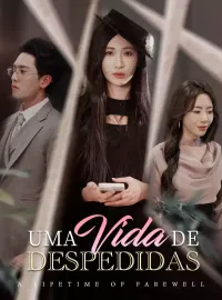 Uma Vida de Despedidas