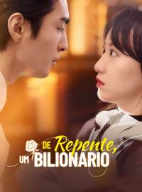 De Repente, Um Bilionário