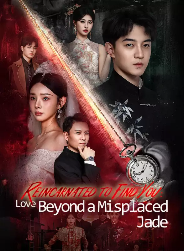 Reincarnated to Find You: Love Beyond a Misplaced Jade
