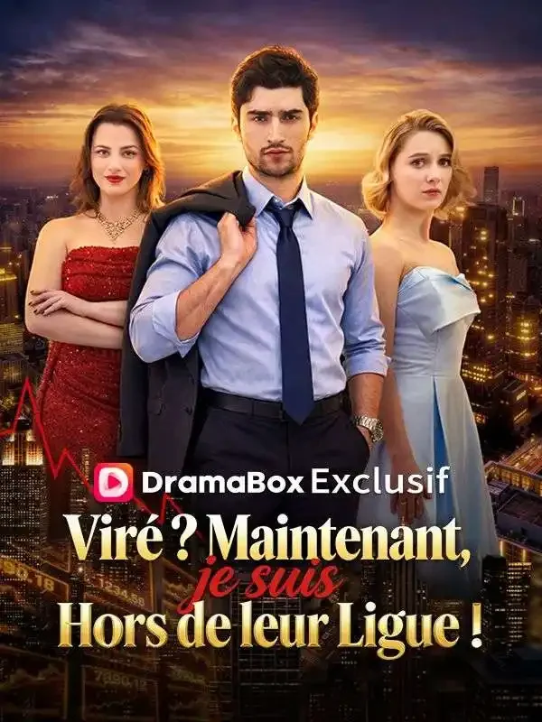 Viré ? Maintenant, je suis Hors de leur Ligue ! ( Doublé )