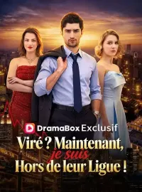 Viré ? Maintenant, je suis Hors de leur Ligue ! ( Doublé )