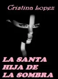La santa hija de la sombra