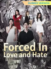 [Dubbed Version] Forced In: Love and Hate