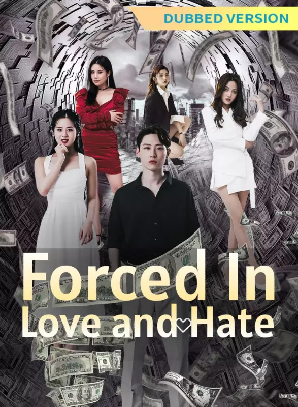 [Dubbed Version] Forced In: Love and Hate