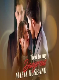 Tied to My Dangerous Mafia Husband – A Heart-Stopping Short Drama of Secrets, Betrayal, and Forbidden Love