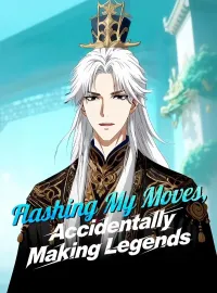 Flashing My Moves, Accidentally Making LegendsShort Dramas