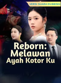 [Versi suara dubbing] Reborn: Melawan Ayah Kotor Ku