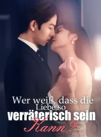 Wer weiß, dass die Liebe so verräterisch sein kann