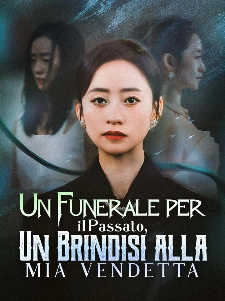 Un Funerale per il Passato, Un Brindisi alla Mia Vendetta