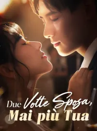 Due Volte Sposa, Mai più Tua