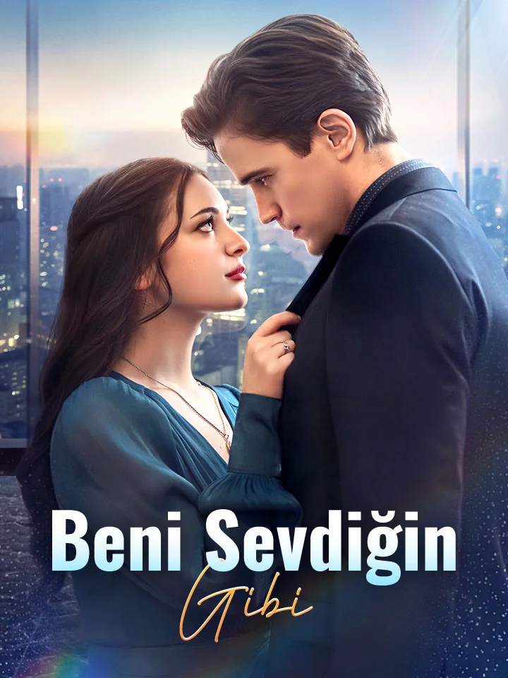 Beni Sevdiğin Gibi