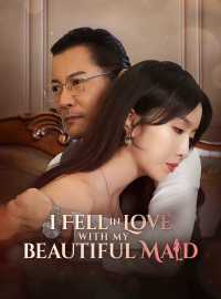 I Fell in Love with My Beautiful MaidShort Dramas
