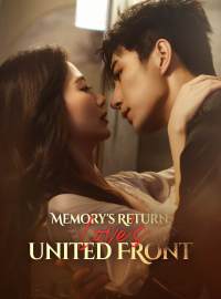 Memory's Return: Love's United FrontShort Dramas