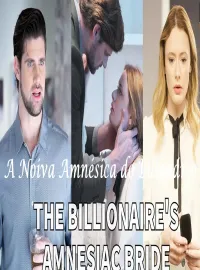 A Noiva Amnésica do Bilionário: Um Drama Imperdível de Romance e Suspense