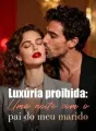 Luxúria proibida: Uma noite com o pai do meu marido cover